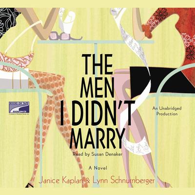 The Men I Didn't Marry by Janice Kaplan audiobook