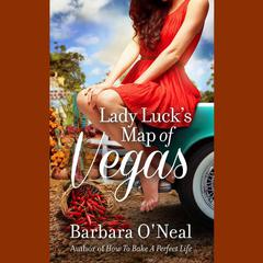 Lady Luck's Map of Vegas by Barbara O’Neal audiobook