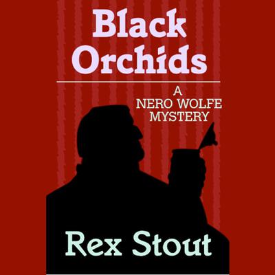 Black Orchids by Rex Stout audiobook
