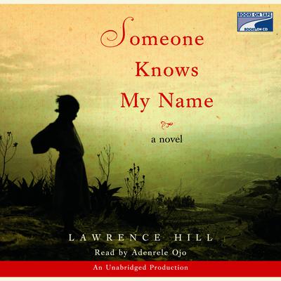 Someone Knows My Name by Lawrence Hill audiobook