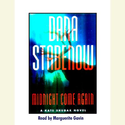 Midnight Come Again by Dana Stabenow audiobook