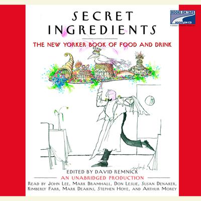 Secret Ingredients by David Remnick audiobook
