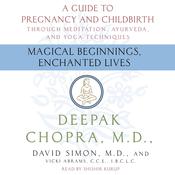 Magical Beginnings, Enchanted Lives by  David Simon MD audiobook