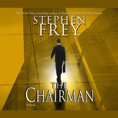 The Chairman by Stephen Frey audiobook