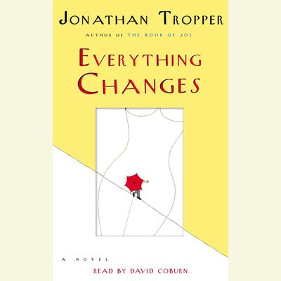 Everything Changes by Jonathan Tropper audiobook