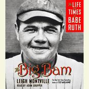 The Big Bam by  Leigh Montville audiobook