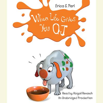 When Life Gives You O.J. by Erica S. Perl audiobook