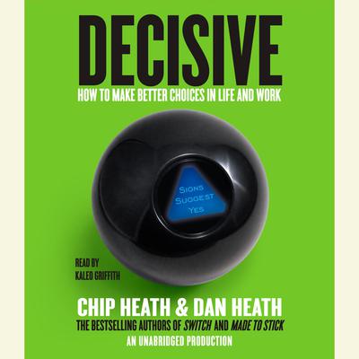 Decisive by Chip Heath audiobook