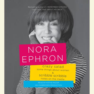 Crazy Salad and Scribble Scribble by Nora Ephron audiobook