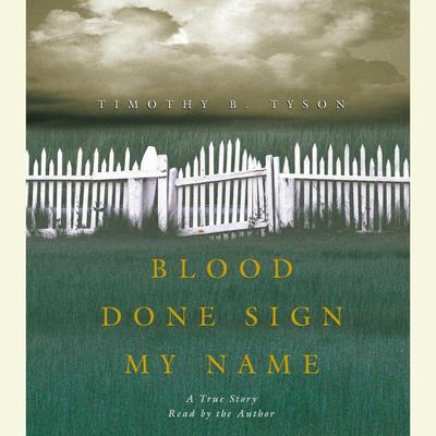Blood Done Sign My Name by Timothy B. Tyson audiobook