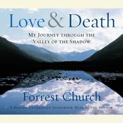 Love & Death by  Forrest Church audiobook