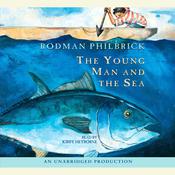 The Young Man and the Sea by  Rodman Philbrick audiobook