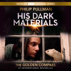 His Dark Materials: The Golden Compass (Book 1) by Philip Pullman audiobook