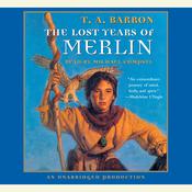 The Lost Years of Merlin by  T. A. Barron audiobook