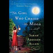 The Girl Who Chased the Moon by  Sarah Addison Allen audiobook