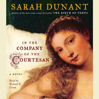 In the Company of the Courtesan by Sarah Dunant audiobook