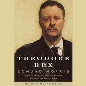 Theodore Rex by  Edmund Morris audiobook