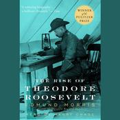 The Rise of Theodore Roosevelt by  Edmund Morris audiobook