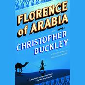 Florence of Arabia by  Christopher Buckley audiobook