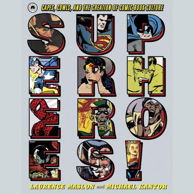 Superheroes! by Laurence Maslon audiobook