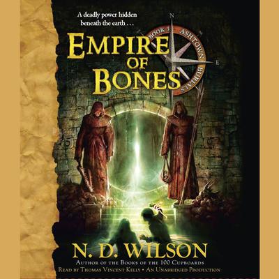 Empire of Bones by N. D. Wilson audiobook