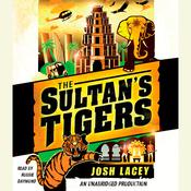 The Sultan's Tigers by  Josh Lacey audiobook