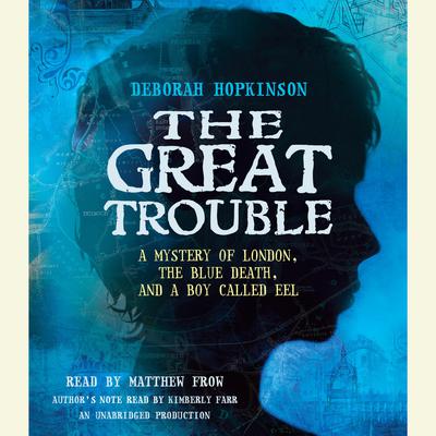The Great Trouble by Deborah Hopkinson audiobook
