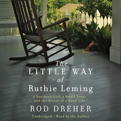 The Little Way of Ruthie Leming by Rod Dreher audiobook
