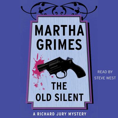 The Old Silent by Martha Grimes audiobook