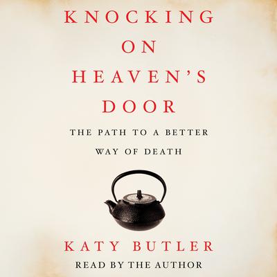 Knocking on Heaven's Door by Katy Butler audiobook