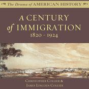 A Century of Immigration by  Christopher Collier audiobook