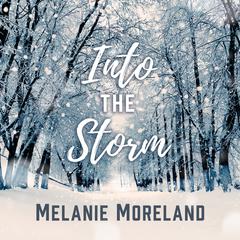 Into The Storm by Melanie Moreland audiobook