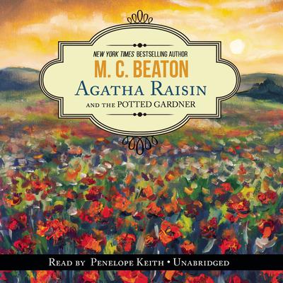 Agatha Raisin and the Potted Gardener by M. C. Beaton audiobook