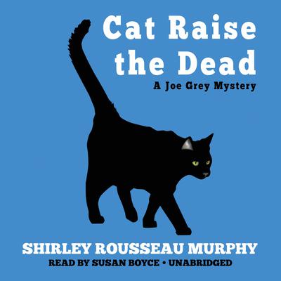 Cat Raise the Dead by Shirley Rousseau Murphy audiobook