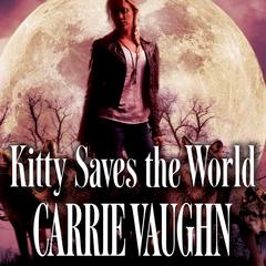 Kitty Saves the World by Carrie Vaughn audiobook