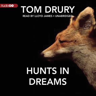 Hunts in Dreams by Tom Drury audiobook