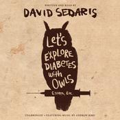 Let's Explore Diabetes with Owls by  David Sedaris audiobook