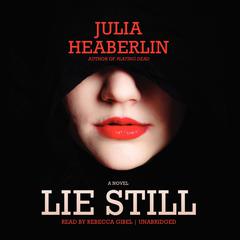 Lie Still by Julia Heaberlin audiobook