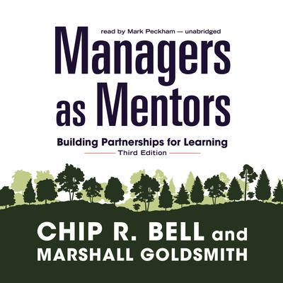 Managers as Mentors, Third Edition by Chip R. Bell audiobook