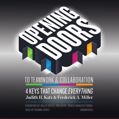 Opening Doors to Teamwork and Collaboration by Judith H. Katz audiobook