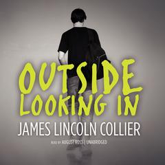 Outside Looking In by James Lincoln Collier audiobook