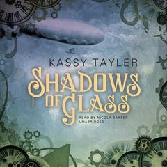 Shadows of Glass by Kassy Tayler audiobook