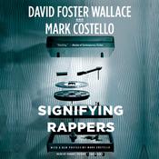 Signifying Rappers by  David Foster Wallace audiobook