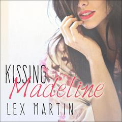 Kissing Madeline by Lex Martin audiobook