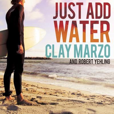 Just Add Water by Clay Marzo audiobook
