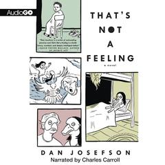 That’s Not a Feeling by Dan Josefson audiobook