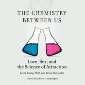 The Chemistry between Us by  Larry Young PhD audiobook