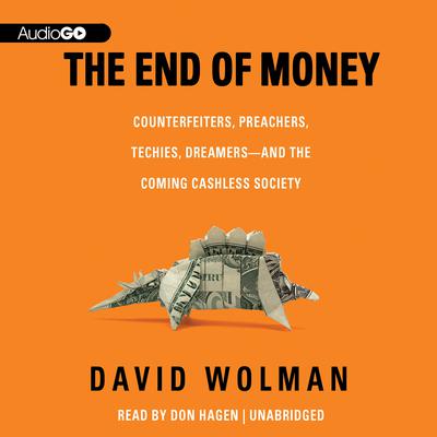 The End of Money by David Wolman audiobook
