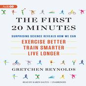 The First 20 Minutes by  Gretchen Reynolds audiobook