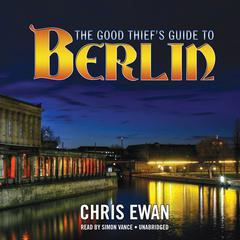 The Good Thief’s Guide to Berlin by Chris Ewan audiobook